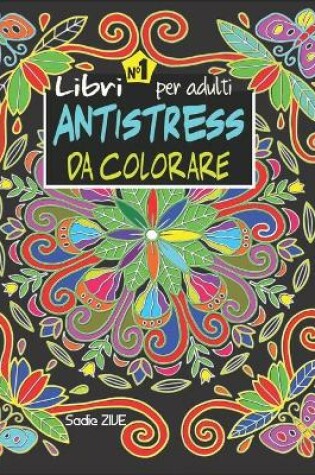 Cover of Libri antistress da colorare per adulti