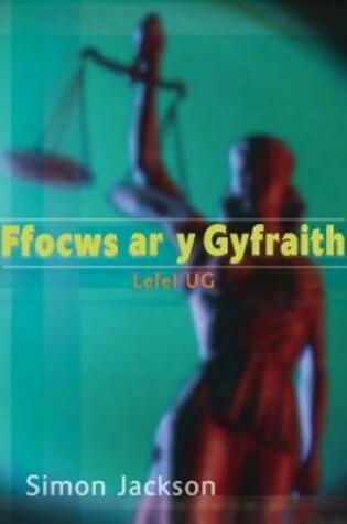 Cover of Ffocws ar y Gyfraith - Lefel UG Llyfr Atebion