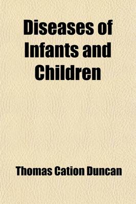 Book cover for Diseases of Infants and Children (Volume 2); With Their Homoeopathic Treatment