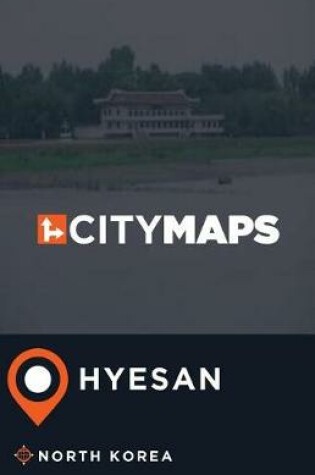 Cover of City Maps Hyesan North Korea