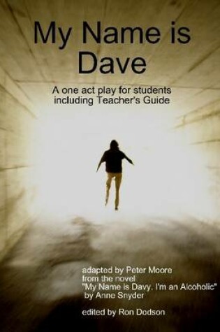 Cover of My Name is Dave: A One Act Paly for Students Including Teacher Guide