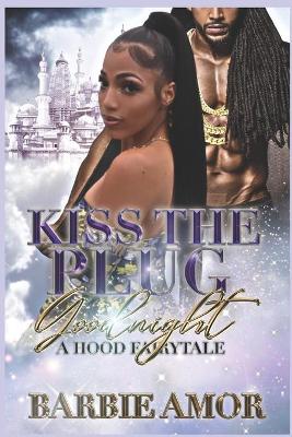 Book cover for Kiss The Plug Goodnight