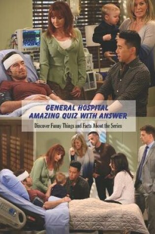 Cover of General Hospital Amazing Quiz With Answer