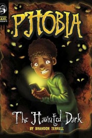 Cover of Michael Dahl Presents Phobia Haunted Dark a Tale of Terror