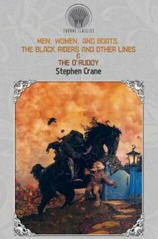 Cover of Men, Women, and Boats, The Black Riders and Other Lines & The O'Ruddy