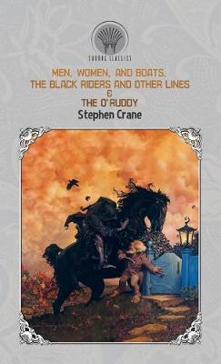 Book cover for Men, Women, and Boats, The Black Riders and Other Lines & The O'Ruddy