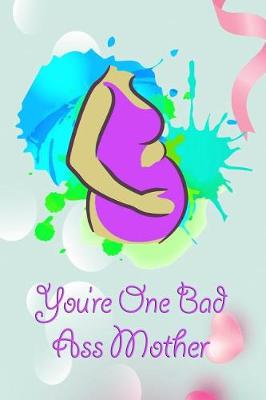 Book cover for You're One Bad Ass Mother