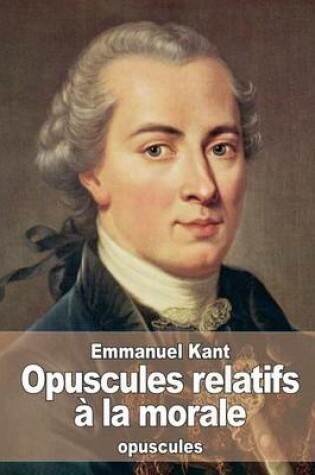 Cover of Opuscules relatifs a la morale