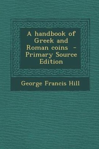 Cover of A Handbook of Greek and Roman Coins - Primary Source Edition