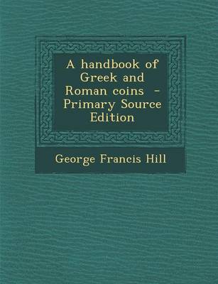 Book cover for A Handbook of Greek and Roman Coins - Primary Source Edition