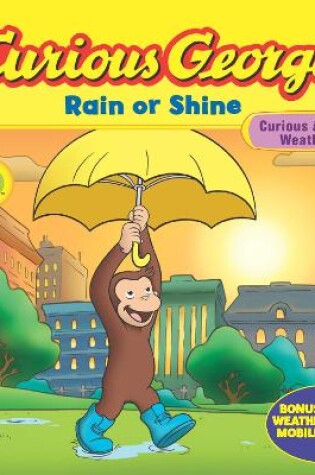 Cover of Curious George Rain or Shine (Cgtv Read-Aloud)