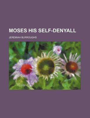 Book cover for Moses His Self-Denyall