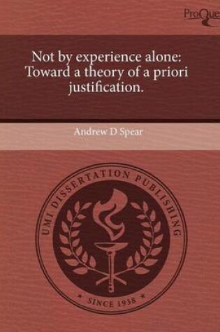 Cover of Not by Experience Alone: Toward a Theory of a Priori Justification