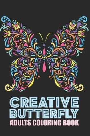 Cover of Creative Butterfly Adults Coloring Book