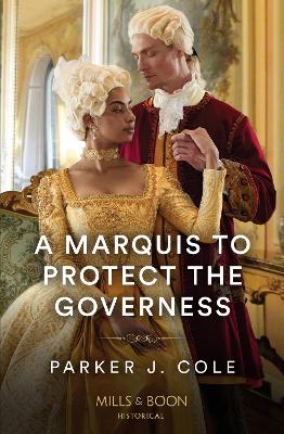 Book cover for A Marquis To Protect The Governess