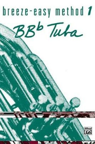 Cover of Breeze-Easy Method for BB-Flat Tuba, Book I