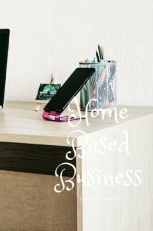 Cover of Home Based Business 2020 Planner