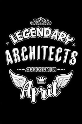 Cover of Legendary Architects are born in April