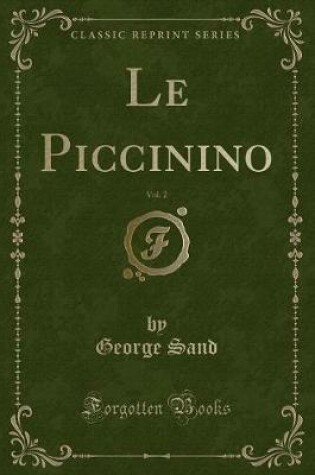 Cover of Le Piccinino, Vol. 2 (Classic Reprint)