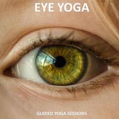 Book cover for Eye Yoga - Yoga 2 Hear