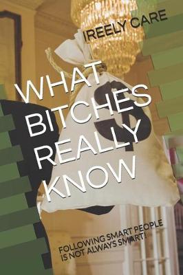 Book cover for What Bitches Really Know