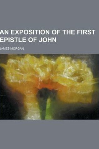 Cover of An Exposition of the First Epistle of John