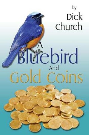 Cover of A Bluebird And Gold Coins