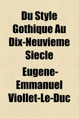 Book cover for Du Style Gothique Au Dix-Neuvieme Siecle