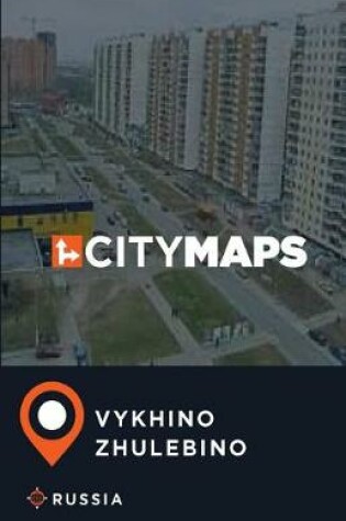 Cover of City Maps Vykhino-Zhulebino Russia