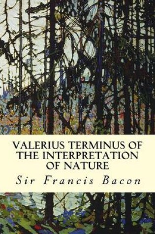 Cover of Valerius Terminus of the Interpretation of Nature