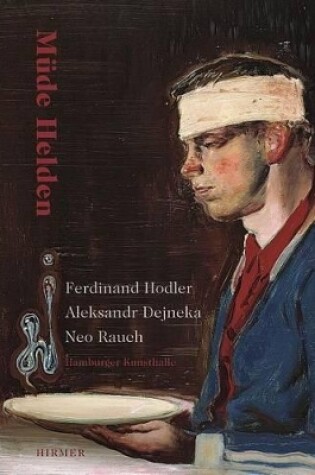 Cover of Muede Helden: Ferdinand Hodler, Aleksandr Dejneka, Neo Rauch