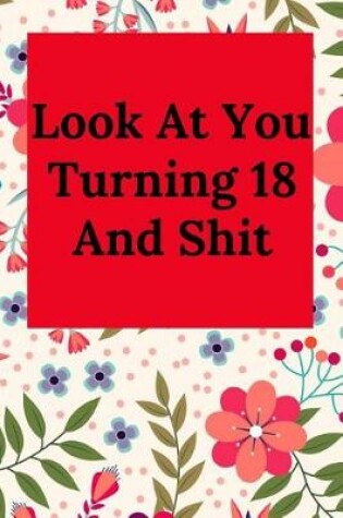 Cover of Look at You Turning 18 and Shit