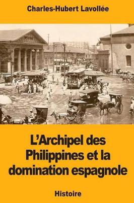 Book cover for L'Archipel des Philippines et la domination espagnole