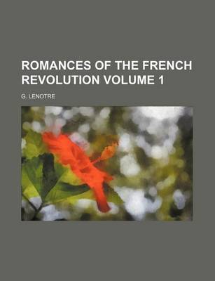 Book cover for Romances of the French Revolution Volume 1