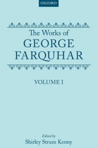 Cover of The Works of George Farquhar: Volume I