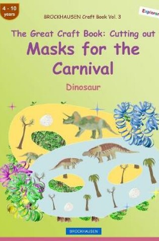 Cover of BROCKHAUSEN Craft Book Vol. 3 - The Great Craft Book - Cutting out Masks for the Carnival