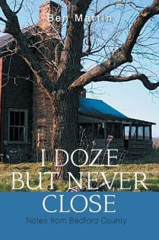 Cover of I Doze but Never Close