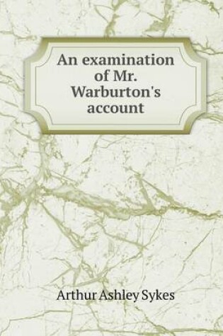 Cover of An Examination of Mr. Warburton's Account