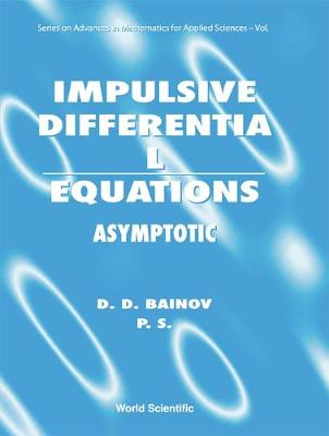 Cover of Impulsive Differential Equations: Asymptotic Properties Of The Solutions