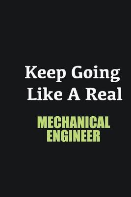 Book cover for Keep Going Like a Real Mechanical Engineer