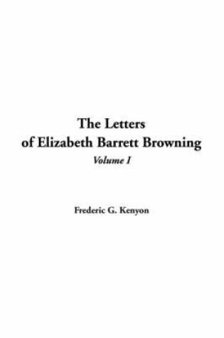 Cover of The Letters of Elizabeth Barrett Browning