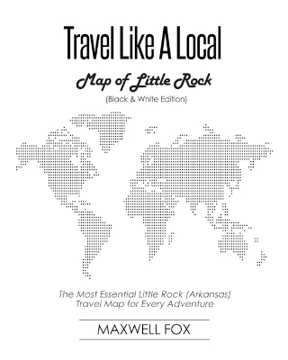 Book cover for Travel Like a Local - Map of Little Rock (Black and White Edition)