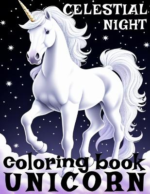 Cover of Unicorn Coloring Book Celestial Night