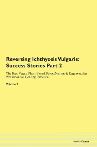 Cover of Reversing Ichthyosis Vulgaris