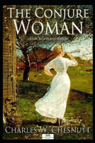 Cover of The Conjure Woman - Classic Illustrated Edition