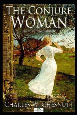 Book cover for The Conjure Woman - Classic Illustrated Edition