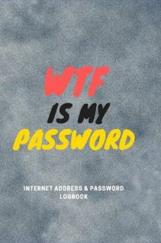 Cover of WTF Is My Password