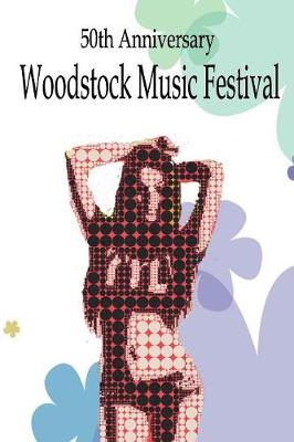 Book cover for 50th Anniversary Woodstock Music Festival