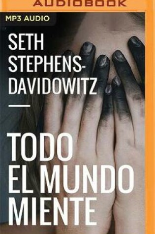 Cover of Todo El Mundo Miente (Narraci�n En Castellano)