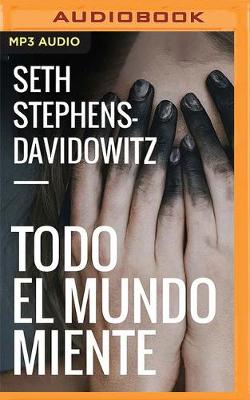 Book cover for Todo El Mundo Miente (Narraci�n En Castellano)